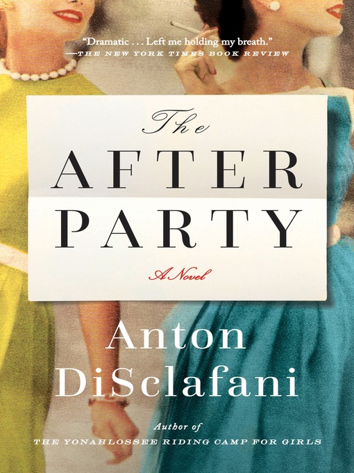 Détails du titre pour The After Party par Anton DiSclafani - Disponible